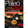 Paleo Diet the 4 weeks challenge: 30 meal plan to weight-loss & live healthy