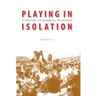 Playing in Isolation: A History of Baseball in Taiwan