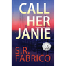 Call Her Janie: A scintillating romantic suspense with a shocking twist