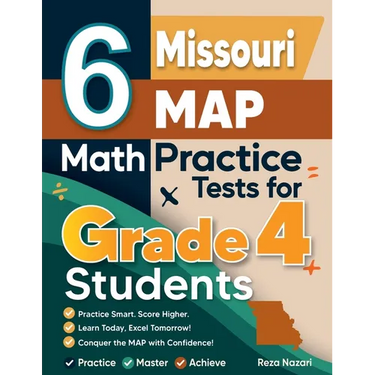6 Missouri MAP Grade 4 Math Practice Tests: A Complete Guide to Building Math Mastery and Excelling on the Missouri MAP Test