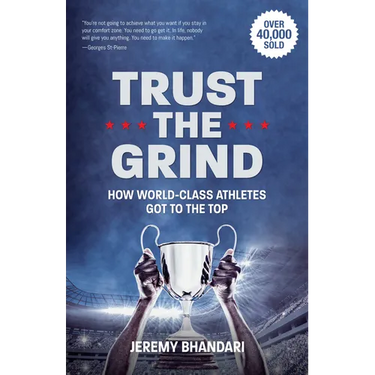 Trust the Grind: How World-Class Athletes Got to the Top (Motivational Gift for Teenage Boy, Athlete Mindset) (Ages 15-17)