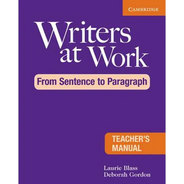 Writers at Work: From Sentence to Paragraph Teacher's Manual