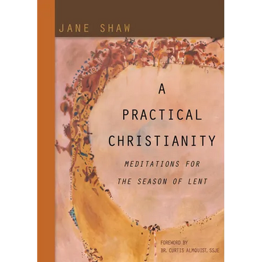 A Practical Christianity: Meditations for the Season of Lent