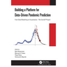 Building a Platform for Data-Driven Pandemic Prediction: From Data Modelling to Visualisation - The Covidlp Project