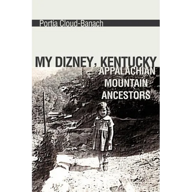 My Dizney, Kentucky Appalachian Mountain Ancestors