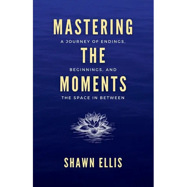Mastering the Moments: A Journey of Endings, Beginnings, and the Space in Between