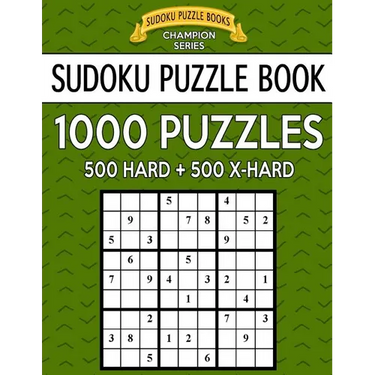 Sudoku Puzzle Book, 1,000 Puzzles, 500 HARD and 500 EXTRA HARD: Improve Your Game With This Two Level BARGAIN SIZE Book