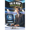 The AI Nerd: Quizmaster Edition Mind-Blowing AI Quizzes that Educate, Entertain and Challenge: Learn about Artificial Intelligence,