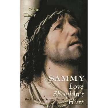 Sammy: Love Shouldn't Hurt: Book 10 of the Sammy Series