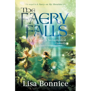 The Faery Falls: a metaphysical comedy