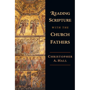 Reading Scripture with the Church Fathers