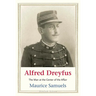 Alfred Dreyfus: The Man at the Center of the Affair