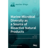 Marine Microbial Diversity as a Source of Bioactive Natural Products