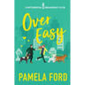 Over Easy: A feel good romantic comedy