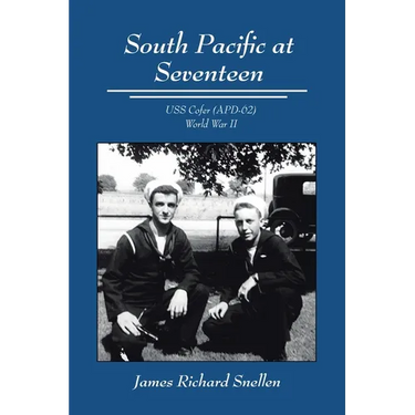 South Pacific at Seventeen: USS Cofer (APD-62) World War II