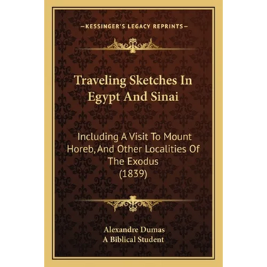 Traveling Sketches In Egypt And Sinai: Including A Visit To Mount Horeb, And Other Localities Of The Exodus (1839)