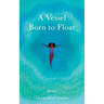 A Vessel Born to Float: Poems