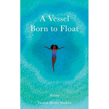 A Vessel Born to Float: Poems