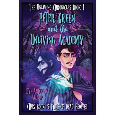 Peter Green and the Unliving Academy: This Book is Full of Dead People