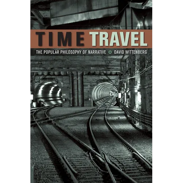 Time Travel: The Popular Philosophy of Narrative