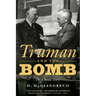Truman and the Bomb: The Untold Story
