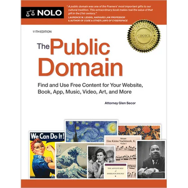 The Public Domain: Find and Use Free Content for Your Website, Book, App, Music, Video, Art, and More