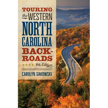 Touring the Western North Carolina Backroads: Fourth Edition