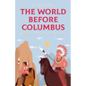The World Before Columbus: Native Peoples and the Americas