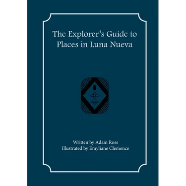 The Explorer's Guide to Places in Luna Nueva