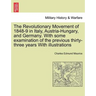 The Revolutionary Movement of 1848-9 in Italy, Austria-Hungary, and Germany. With some examination of the previous thirty-three years With illustratio