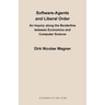 Software-Agents and Liberal Order: An Inquiry Along the Borderline Between Economics and Computer Science