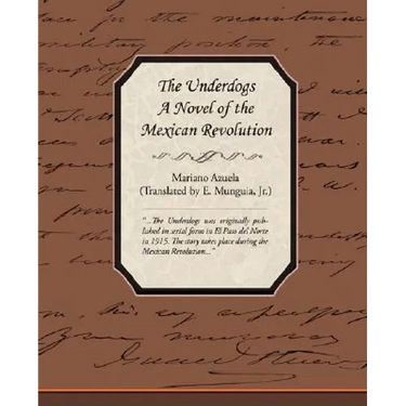 The Underdogs - A Novel of the Mexican Revolution