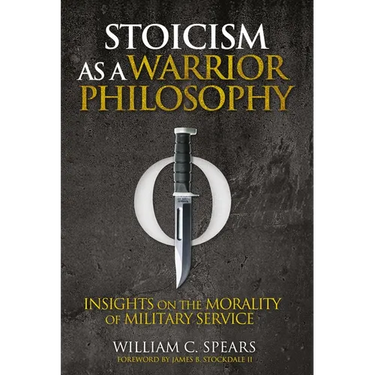 Stoicism as a Warrior Philosophy: Insights on the Morality of Military Service