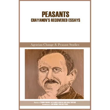 Peasants: Chayanov's Recovered Essays