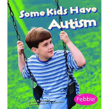Some Kids Have Autism