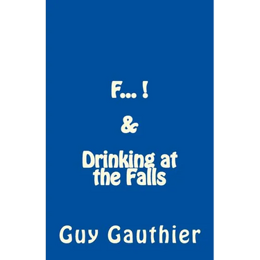 F... & Drinking at the Falls