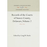 Records of the Courts of Sussex County, Delaware, Volume 2: 1677-171