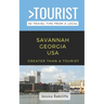 Greater Than a Tourist- Savannah Georgia USA: 50 Travel Tips from a Local
