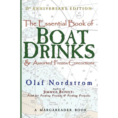 The Essential Book of Boat Drinks & Assorted Frozen Concoctions: 25th Anniversary Edition