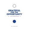 Grateful for the Opportunity: A Journey Through Self-Growth