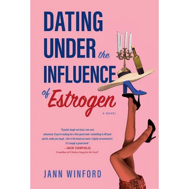 Dating Under the Influence of Estrogen: A Quirky Midlife Dating Delight