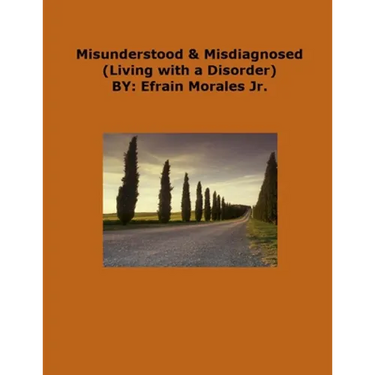 Misunderstood & Misdiagnosed: Living with a Disorder