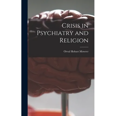 Crisis in Psychiatry and Religion