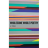 Wholesome Whole Poetry