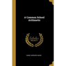 A Common School Arithmetic
