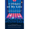 A Glimpse of My Life: Autobiography of the Indian Revolutionary RAM Prasad 'Bismil'