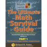 The Ultimate Math Survival Guide Part 1: Whole Numbers & Integers, Fractions, and Decimals & Percents