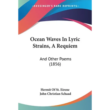 Ocean Waves In Lyric Strains, A Requiem: And Other Poems (1856)