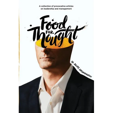 Food For Thought: A collection of provocative articles on leadership and management