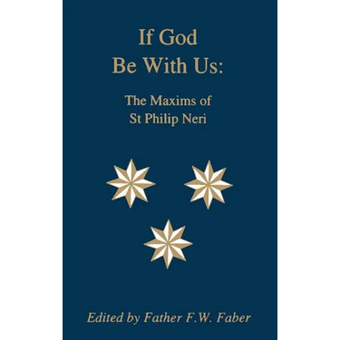 If God Be With Us: The Maxims of St Philip Neri